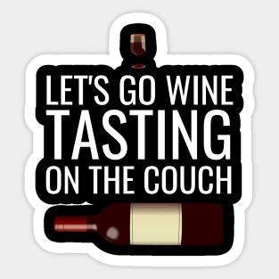 Let's go wine tasting on the couch Sticker